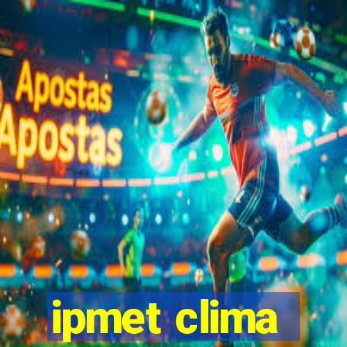 ipmet clima